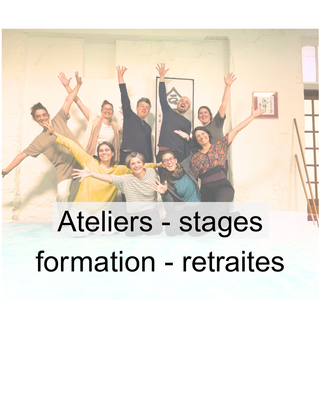 Ateliers de respiration holotropique, de Shiatsu, de thérapie de groupe, cercles de parole, retraites.